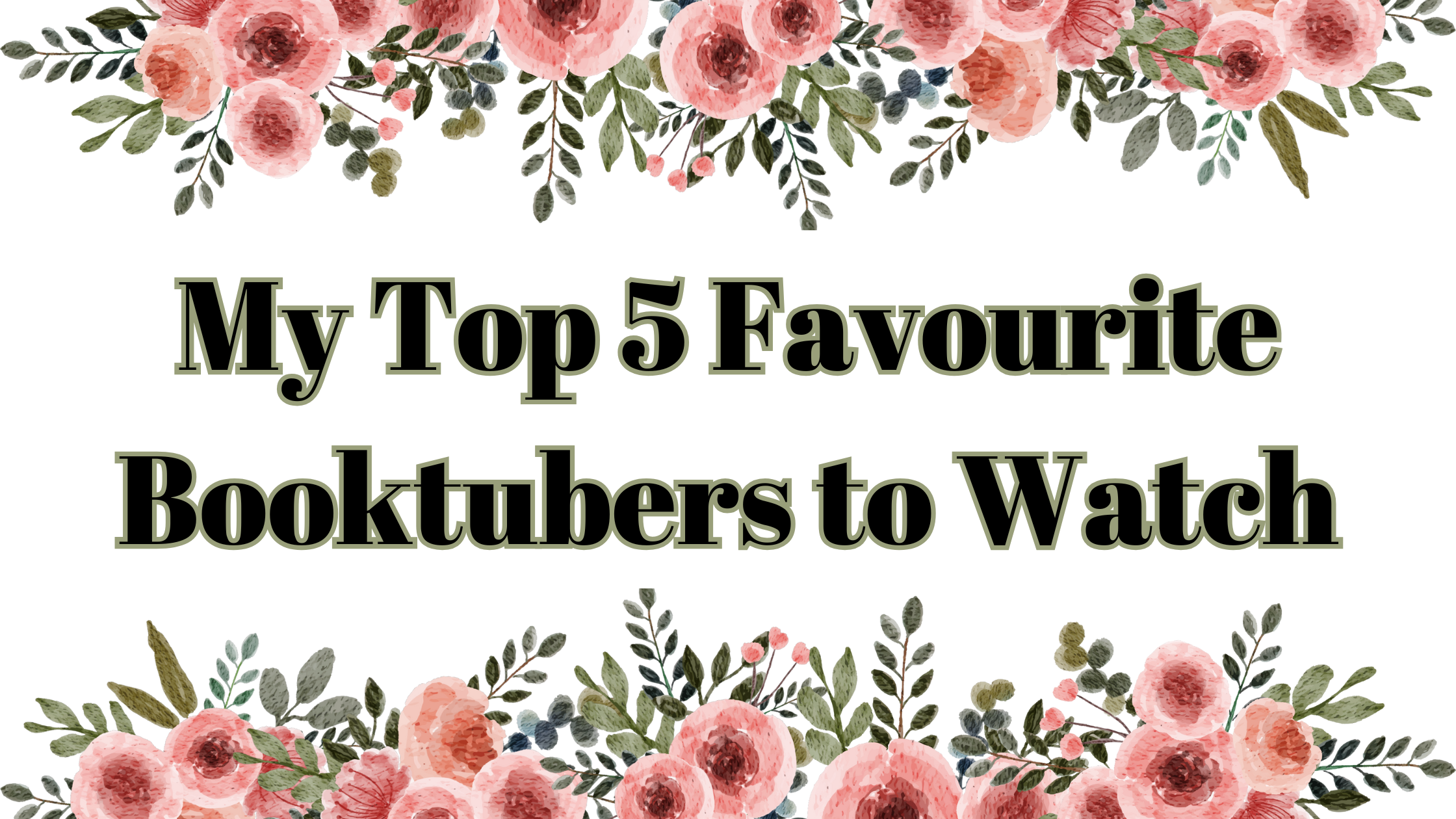 My Top 5 Favourite Booktubers to Watch