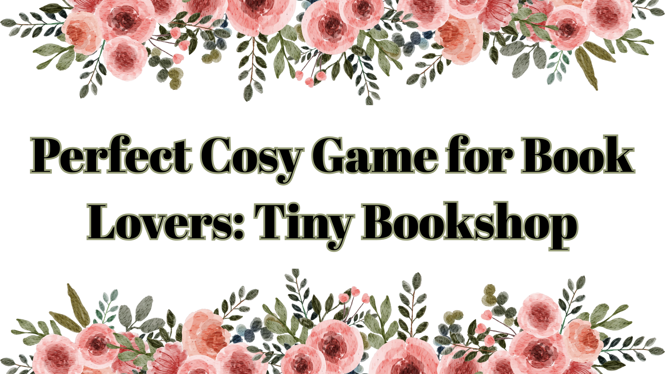 Perfect Cosy Game for Book Lovers: Tiny Bookshop