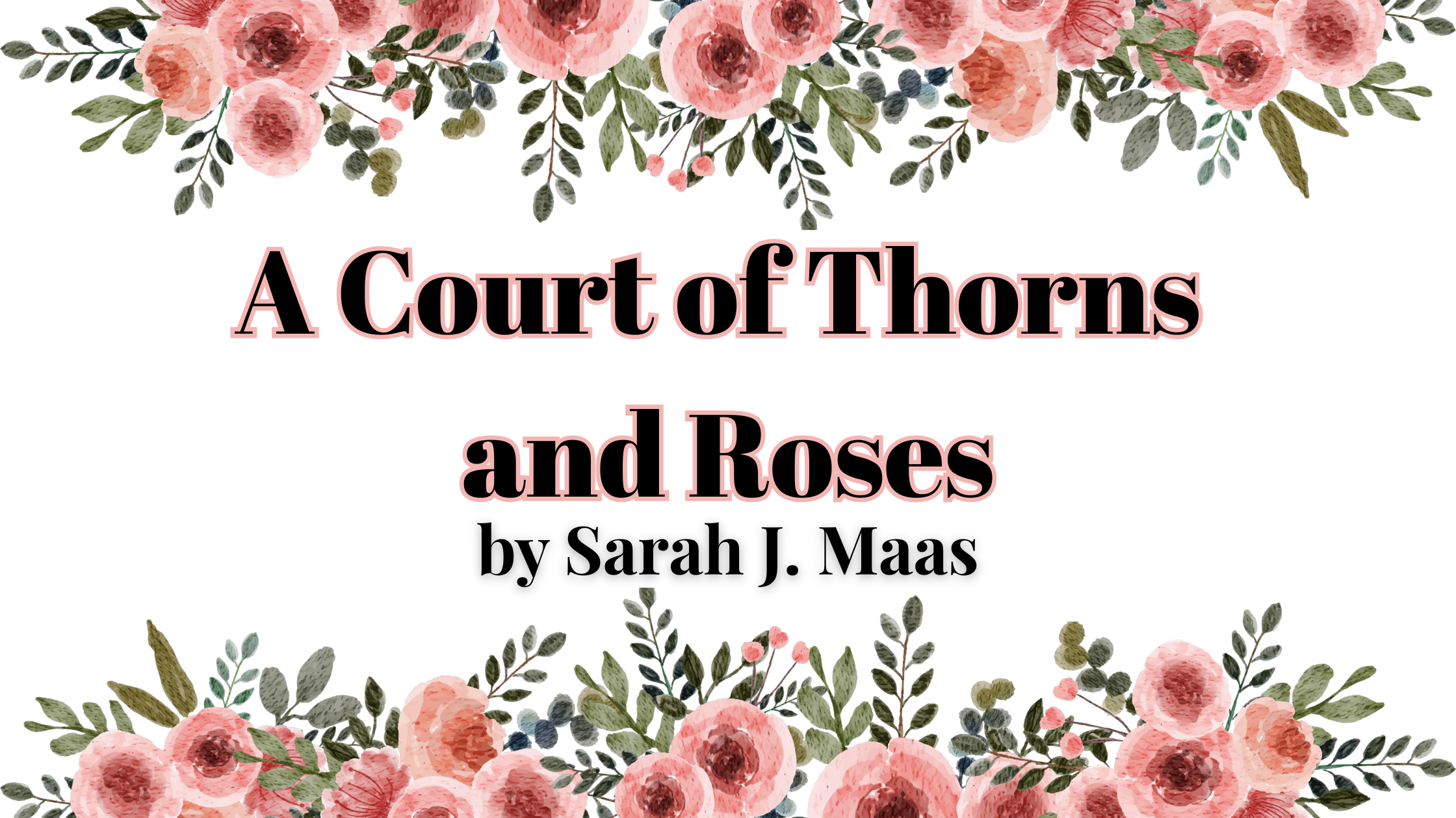 A Court of Thorns and Roses by Sarah J. Maas | Book Review
