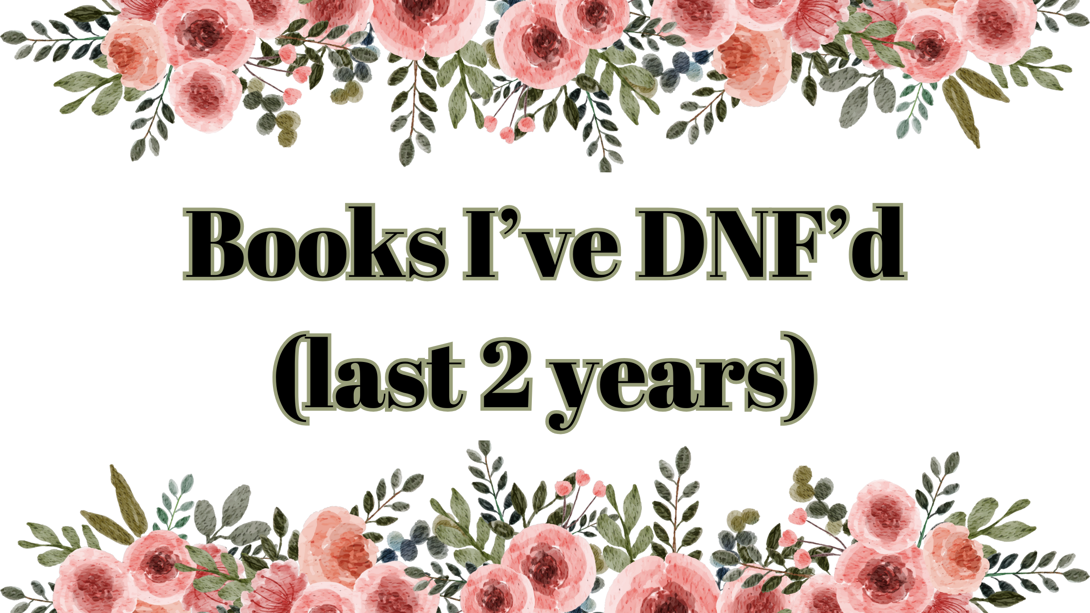 Books I’ve DNF’d (last 2 years)