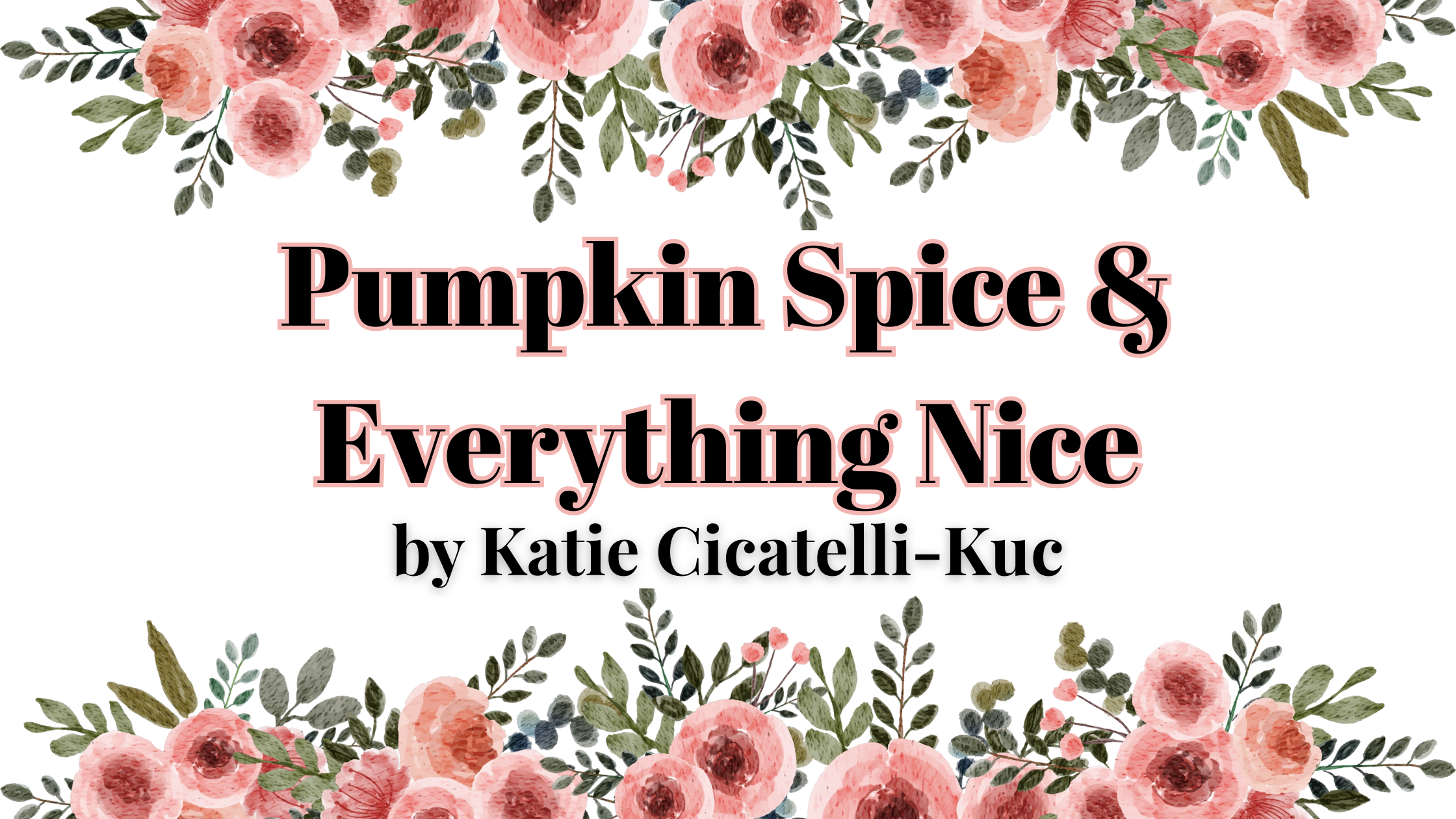 Pumpkin Spice & Everything Nice by Katie Cicatelli-Kuc | Book Review