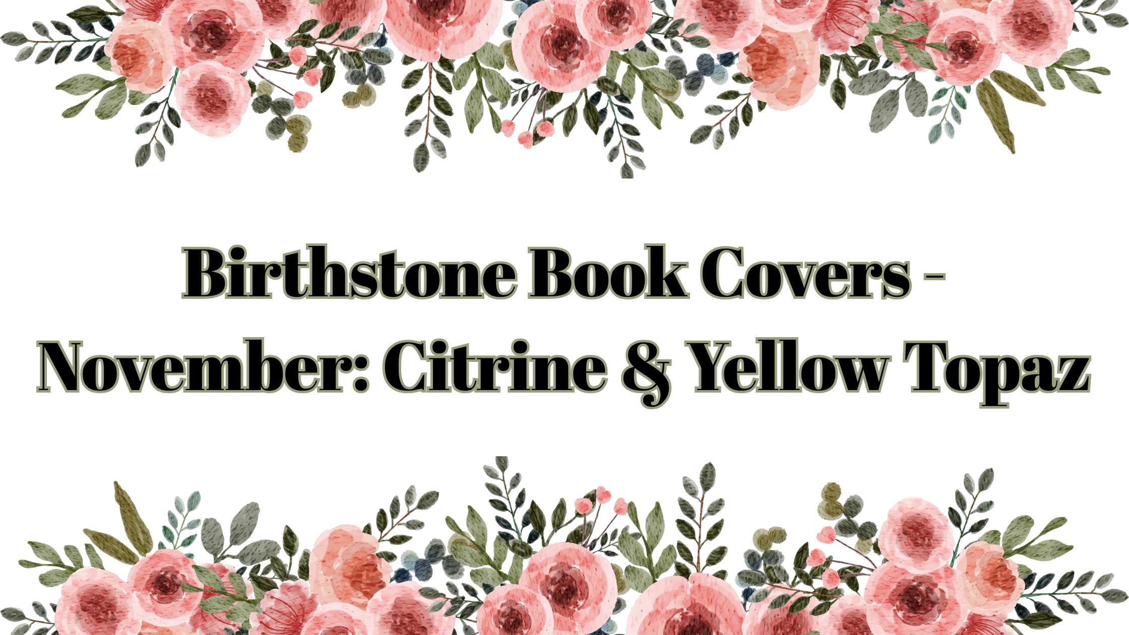 Birthstone Book Covers – November: Citrine & Yellow Topaz