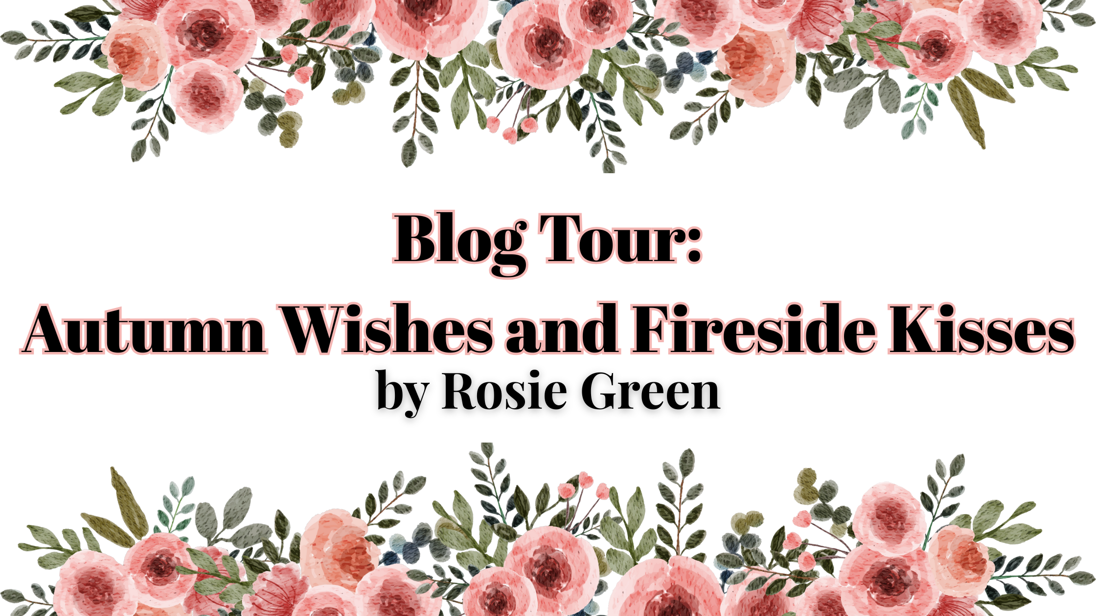 Blog Tour: Autumn Wishes and Fireside Kisses by Rosie Green