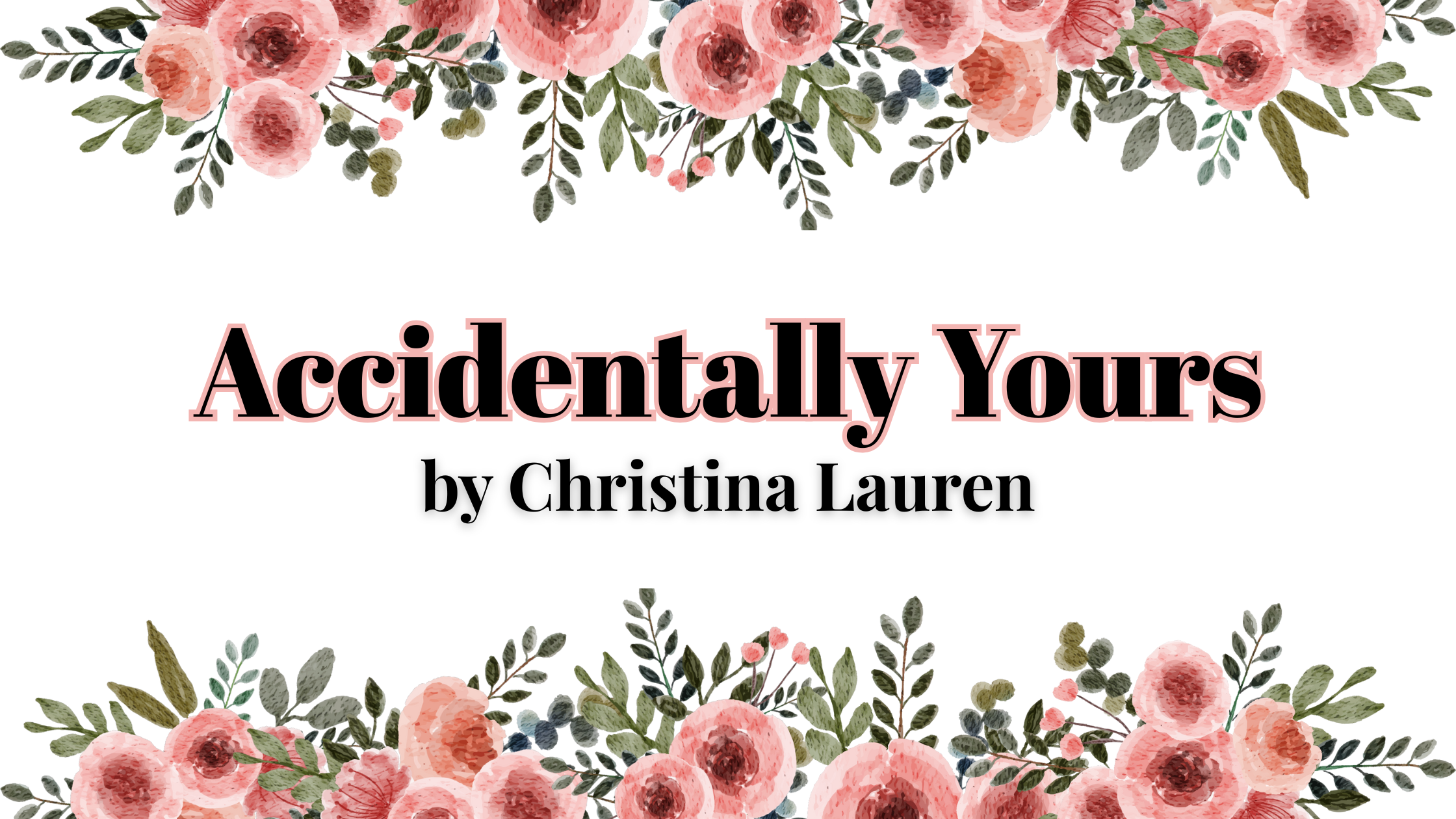 Accidentally Yours by Christina Lauren | Book Review